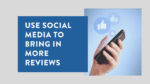 Use social media to bring in more reviews 1