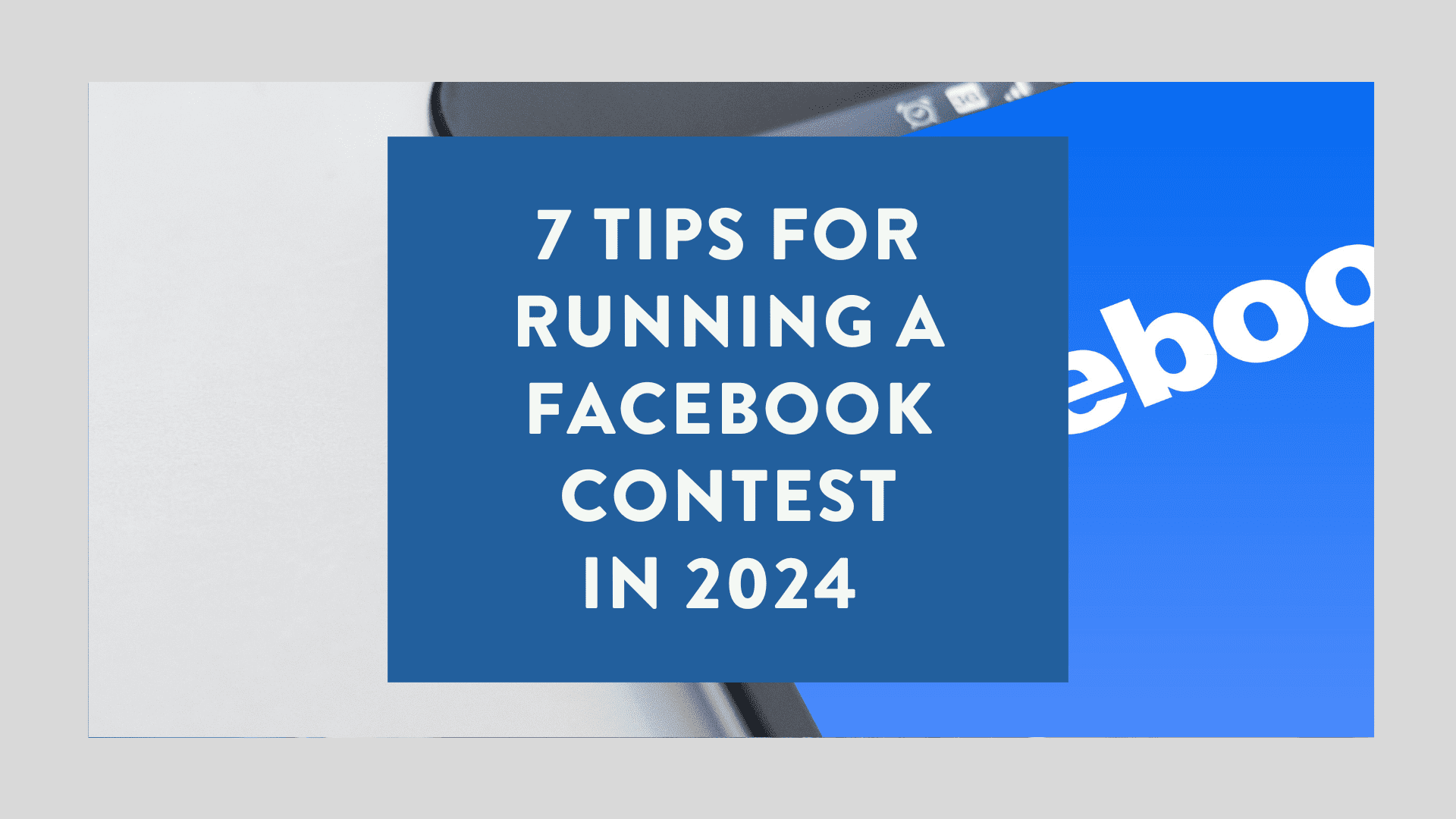 7 Tips for Running a Facebook Contest in 2024
