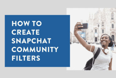 How to Create Snapchat Community Filters