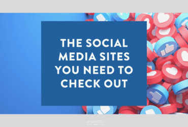 the Social Media Sites you need to Check Out