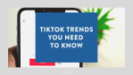 tiktok trends you need to know