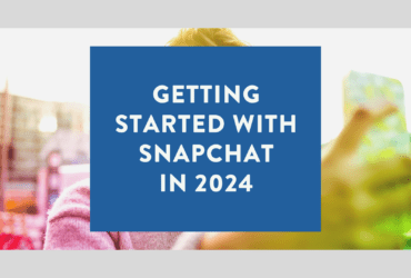 getting started with Snapchat in 2024
