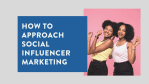 How to approach social influencer marketing in 2022