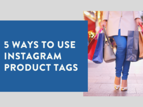 5 Ways to Use Instagram Product Tags 1