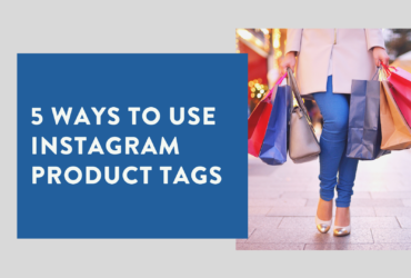 5 Ways to Use Instagram Product Tags 1