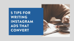 5 Tips for Writing Instagram Ads That Convert 1