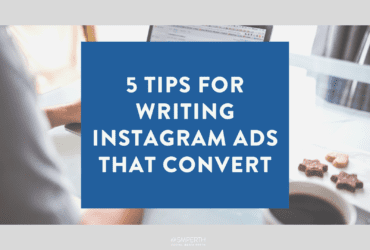 5 Tips for Writing Instagram Ads That Convert