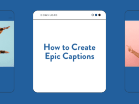 How to Create Epic Social Media Captions