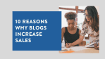 10 Reasons Why Blogs Increase Sales 1