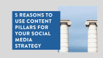 5 Reasons to use Content Pillars for your Social Media Strategy 1