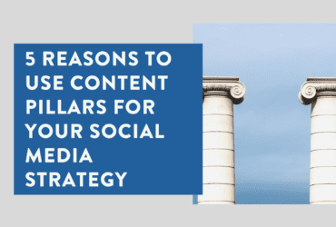 5 Reasons to use Content Pillars for your Social Media Strategy 1