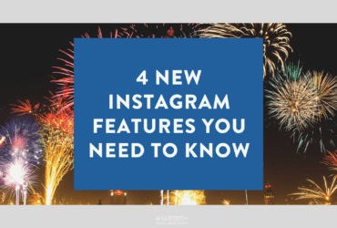 4 New Instagram Features You Need to Know 2
