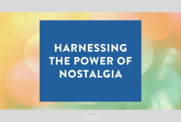 Harnessing the Power of Nostalgia
