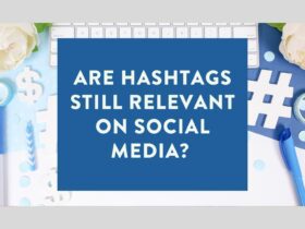 Are hashtags on social media still relevant?