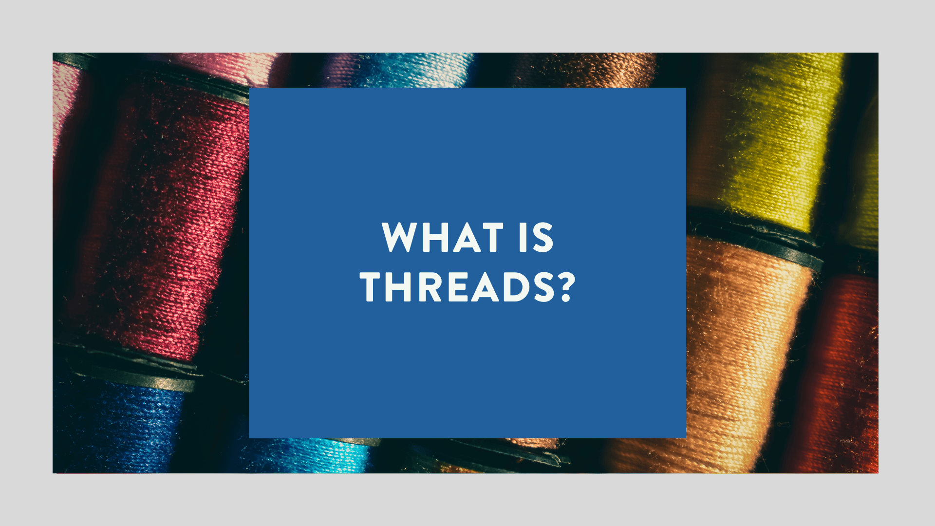 What is Threads