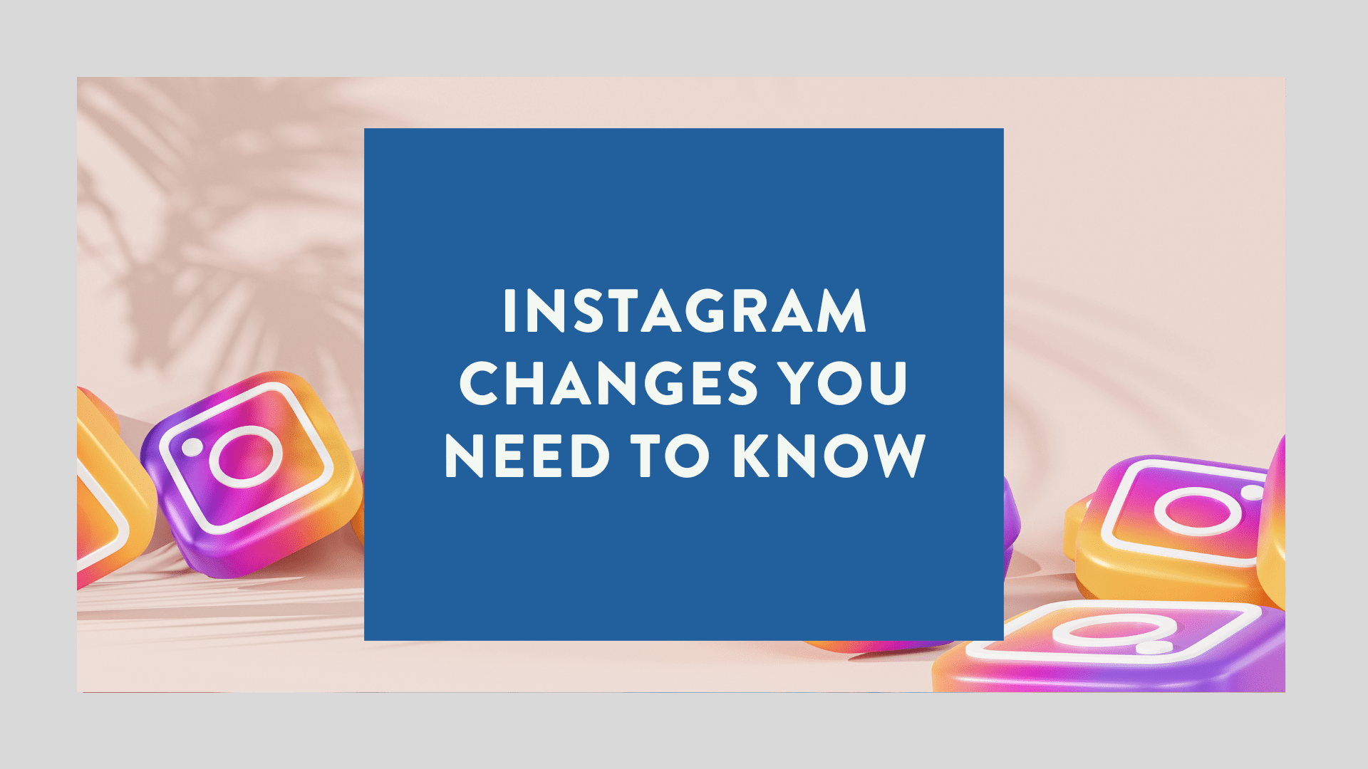 Instagram changes