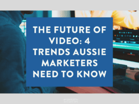The Future of Video 4 Trends Aussie Marketers Need to Know