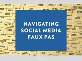 Navigating Social Media Faux Pas