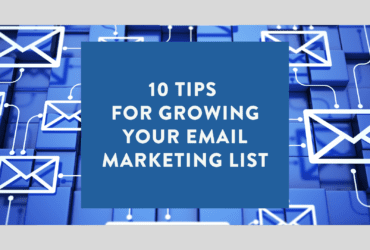 10 Tips for Growing Your Email Marketing List