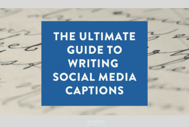 The Ultimate Guide to Writing Social Media Captions