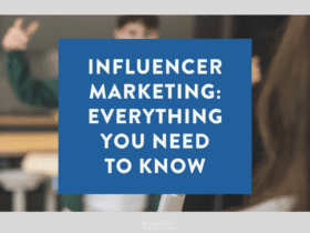 Influencer Marketing Everything You Need to Know for 2024