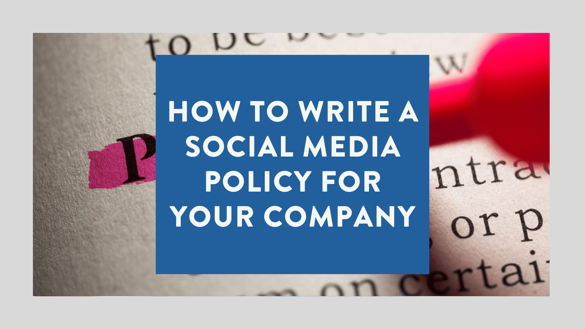 How to write a social media policy for your company