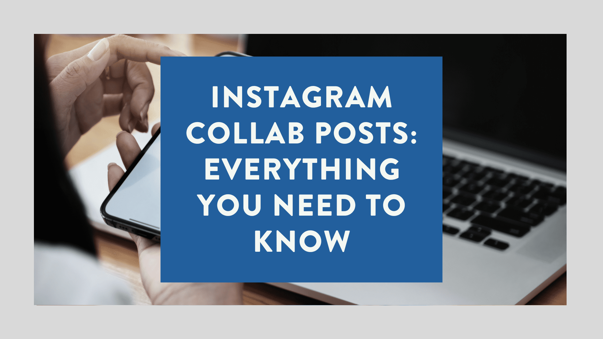 Instagram Collab Posts Everything You Need to Know