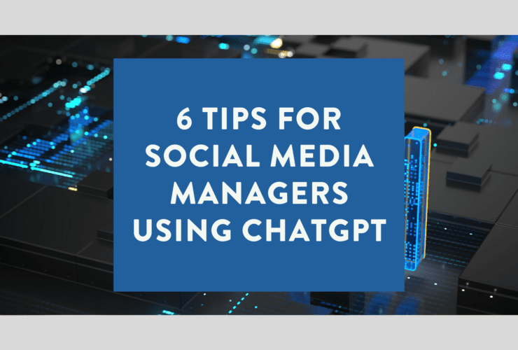 6 Tips for Social Media Managers Using ChatGPT